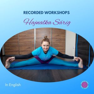 Recorded Workshops by Hajnalka Sárig